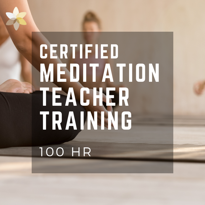 Meditation Teacher Training  - 100 HR Certification